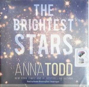 The Brightest Stars written by Anna Todd performed by Brooke Bloomingdale on CD (Unabridged)